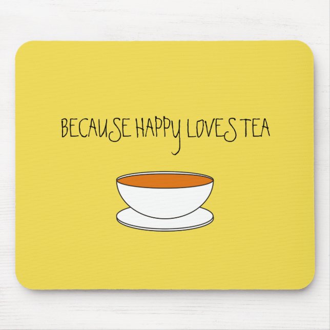 Because happy loves tea slogan, Japanese-style cup Mouse Mat (Front)