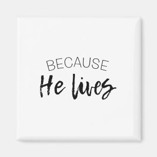 Because He Lives Easter Shirt Jesus Is Alive Magnet