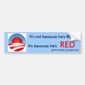Because he's Red Bumper Sticker