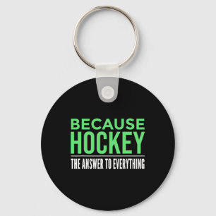 Because Hockey Key Ring