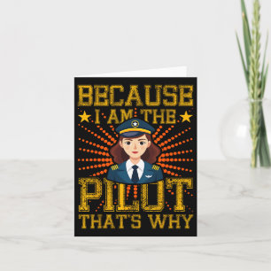 Because I Am The Pilot That's Why Woman Pilot Airp Card