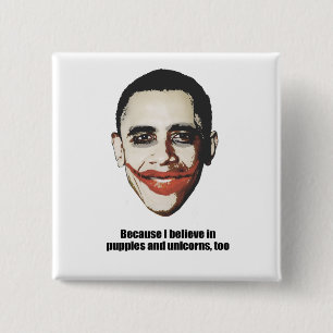 Because I believe in puppies and unicorns, too 15 Cm Square Badge