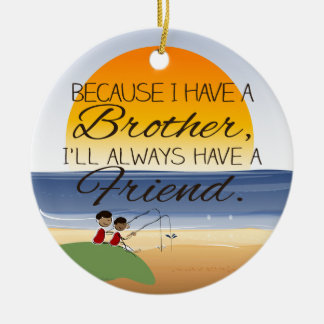 Because I Have a Brother, I'll Always Have Friend Ceramic Tree Decoration