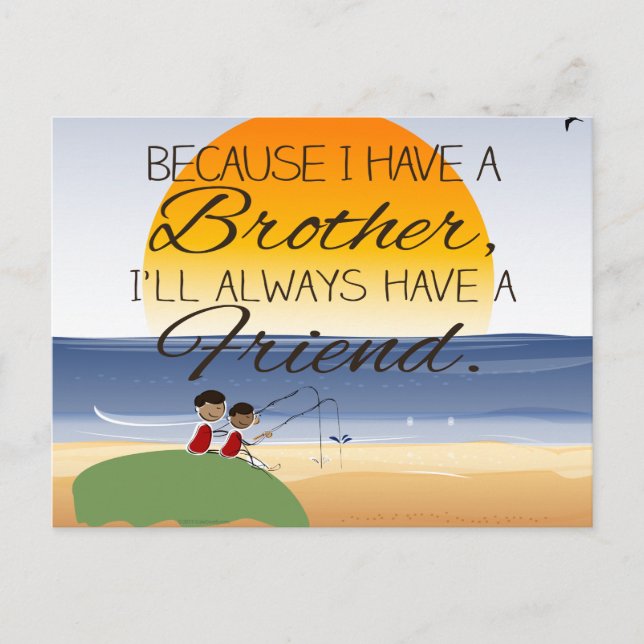 Because I Have a Brother, I'll Always Have Friend Postcard (Front)