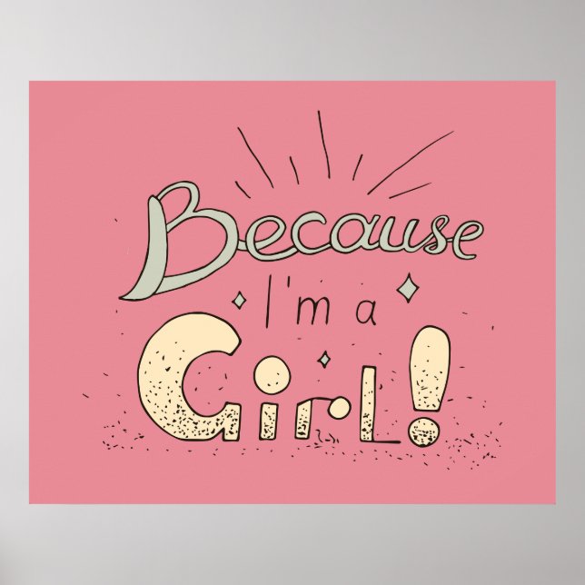Because I’m a Girl Feminist Quote  Poster (Front)