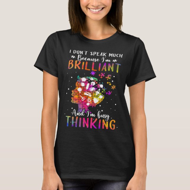 Because I m Brilliant Puzzle Autism Awareness Mont T-Shirt (Front)