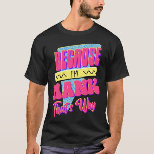 Because I m Hank That s Why T-Shirt
