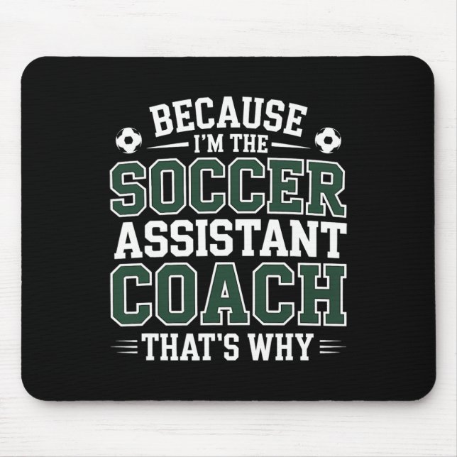 Because I’m The Soccer Istant Coach That’s Why Coa Mouse Mat (Front)