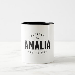 Because I'm Amalia That's Why Personalised Name Two-Tone Coffee Mug