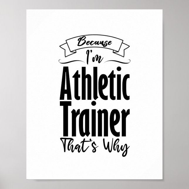 Because I'm Athletic Trainer That's Why Coffee Mug Poster (Front)