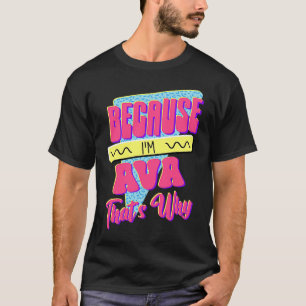 Because I'm Ava That's Why T-Shirt