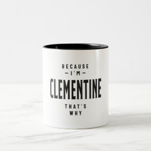 Because I'm Clementine That's Why Personalised Nam Two-Tone Coffee Mug