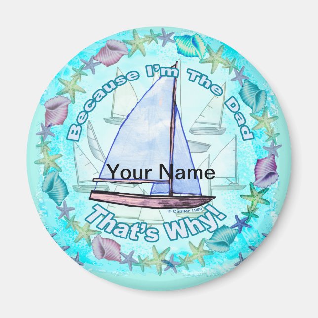 Because I'm Dad  magnet (Front)