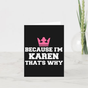 Because I'm Karen That's Why Halloween Costume  Card