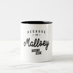 Because I'm Mallory That's Why Personalised Name Two-Tone Coffee Mug