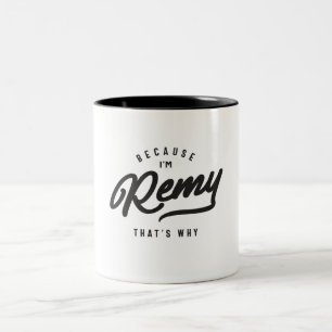 Because I'm Remy That's Why Personalised Name Two-Tone Coffee Mug