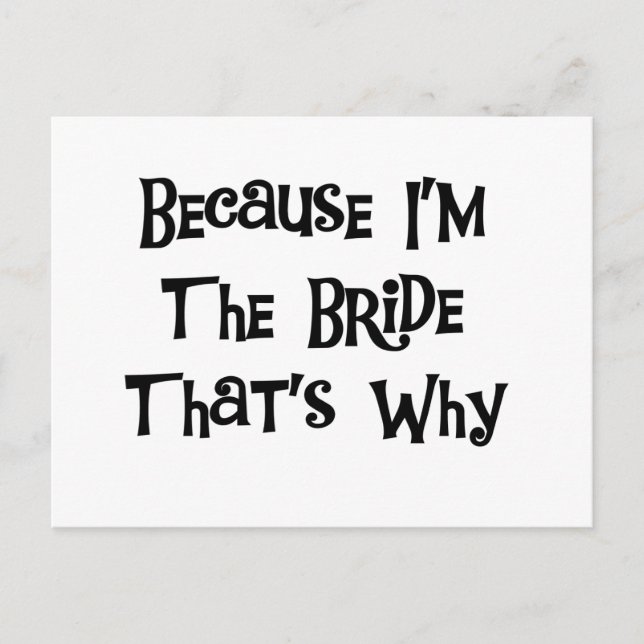 Because I'm the Bride Postcard (Front)