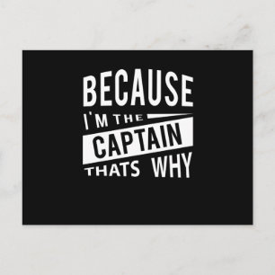 Because Im The Captain Thats Why Naval Captain Postcard