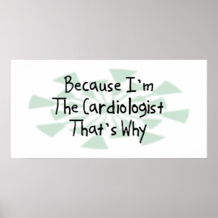 Because I'm the Cardiologist Poster
