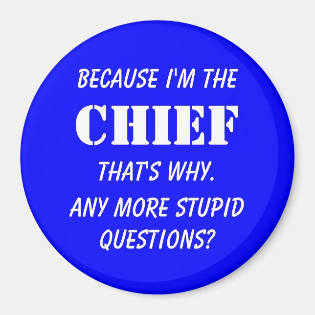 Because I'm the chief Magnet (Front)
