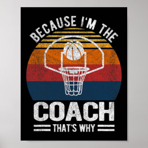 Because I'm The Coach Bysketbyll Coach Bysketbyll  Poster