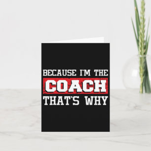 Because I'm The Coach That's Why - Kickboxing Boxi Card