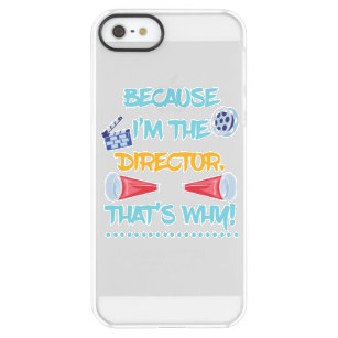 Because I'm The Director Theatre Theater Fun Gift Permafrost® iPhone SE/5/5s Case