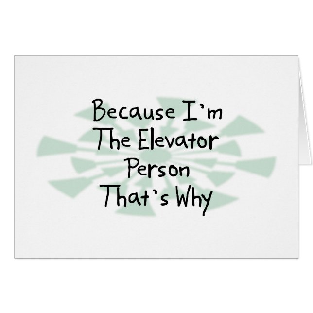 Because I'm the Elevator Person (Front Horizontal)