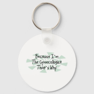 Because I'm the Gynaecologist Key Ring