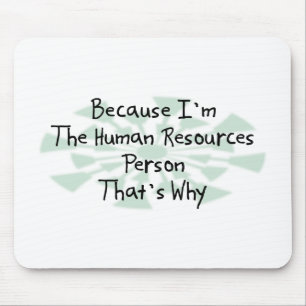 Because I'm the Human Resources Person Mouse Mat