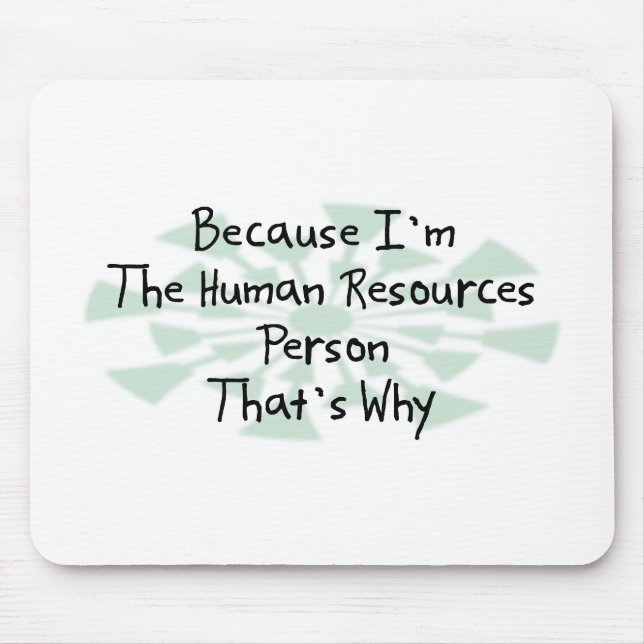 Because I'm the Human Resources Person Mouse Mat (Front)
