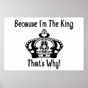 Because I'm The King That's Why! Poster