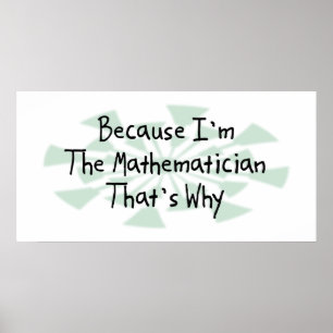 Because I'm the Mathematician Poster