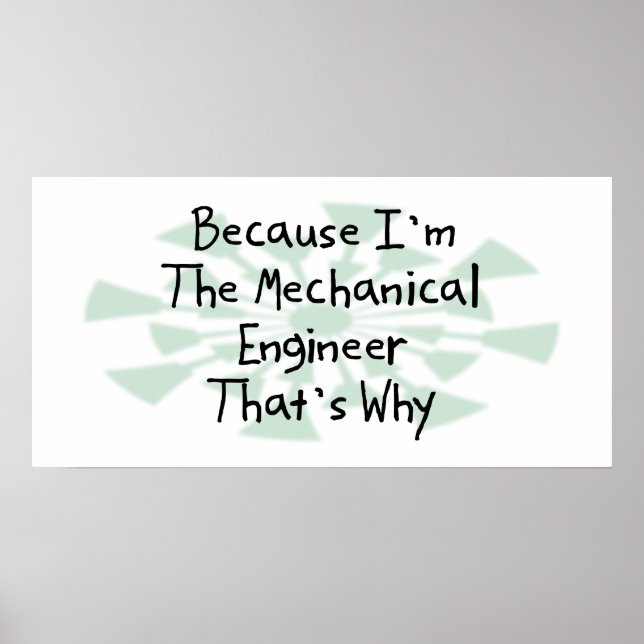Because I'm the Mechanical Engineer Poster (Front)