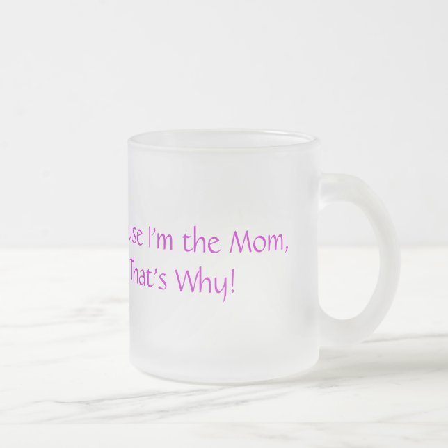 Because I'm the Mum Mug (Right)