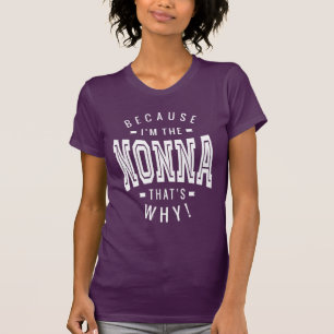 Because I'm The Nonna T-Shirt