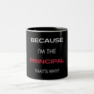 Because I'm The Principal That's Why Two-Tone Coffee Mug