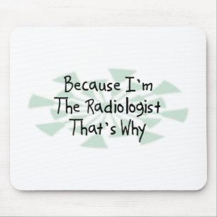 Because I'm the Radiologist Mouse Mat