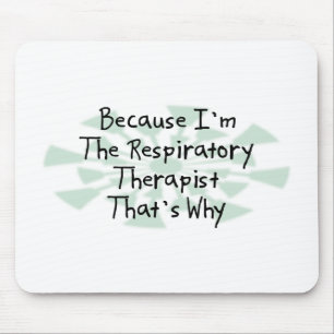 Because I'm the Respiratory Therapist Mouse Mat