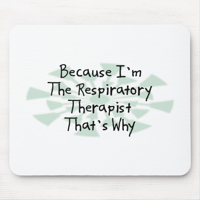 Because I'm the Respiratory Therapist Mouse Mat (Front)