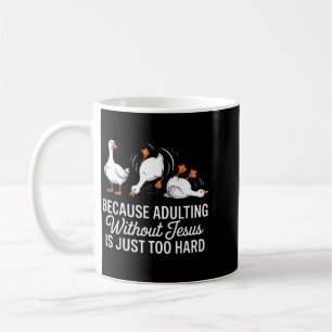 Because Ing Without Jesus Is Too Hard Christian Coffee Mug