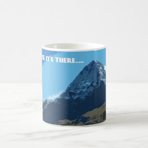 Because it’s there Eiger mountain Coffee Mug