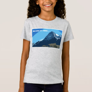 Because it’s there Eiger mountain T-Shirt