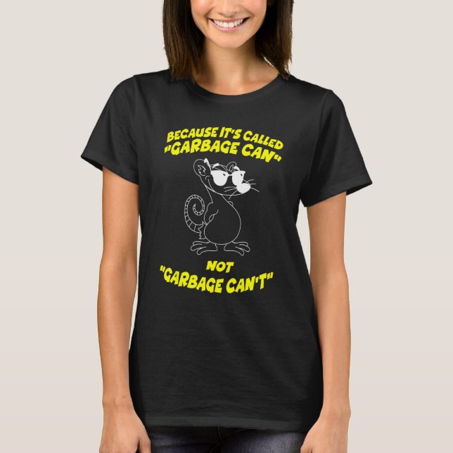 because it's called garbage pet Possum possums T-Shirt (Front)