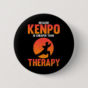 Because Kenpo Is Better Than Therapy Karate Joke W 6 Cm Round Badge