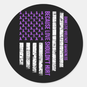 Because Love Shouldnt Hurt Flag Domestic Violence Classic Round Sticker