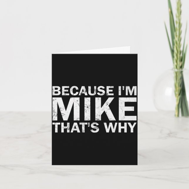 Because mike that's why sarcastic birthday funny card (Front)