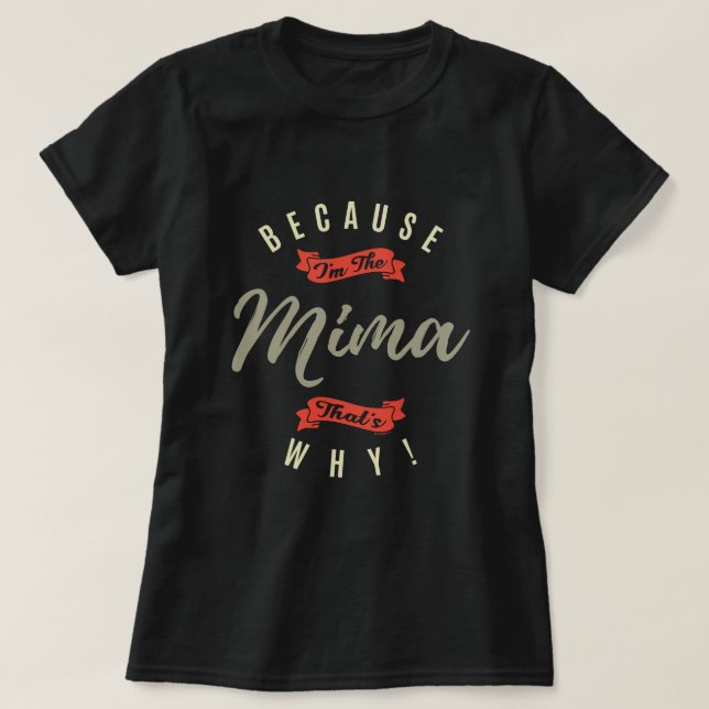 Because Mima T-Shirt (Design Front)
