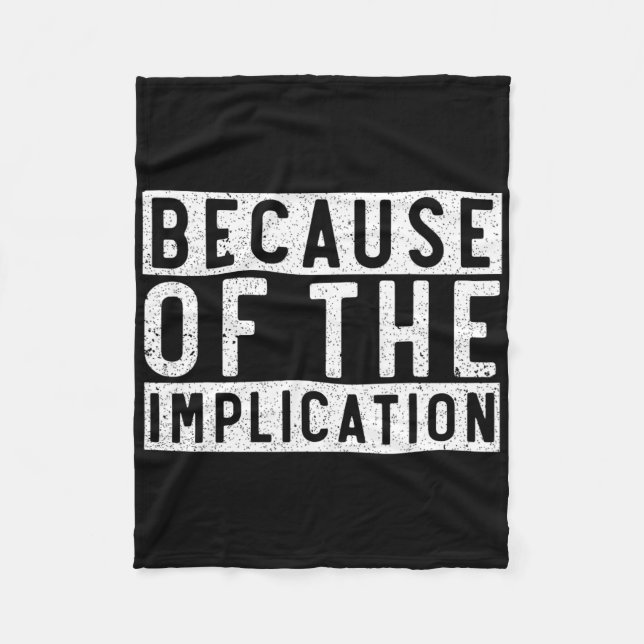 Because Of The Implication Funny Boating Lover Fis Fleece Blanket (Front)