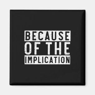 Because Of The Implication Funny Boating Lover Fis Magnet